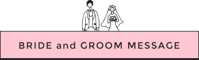 BRIDE and GROOM MESSAGE
